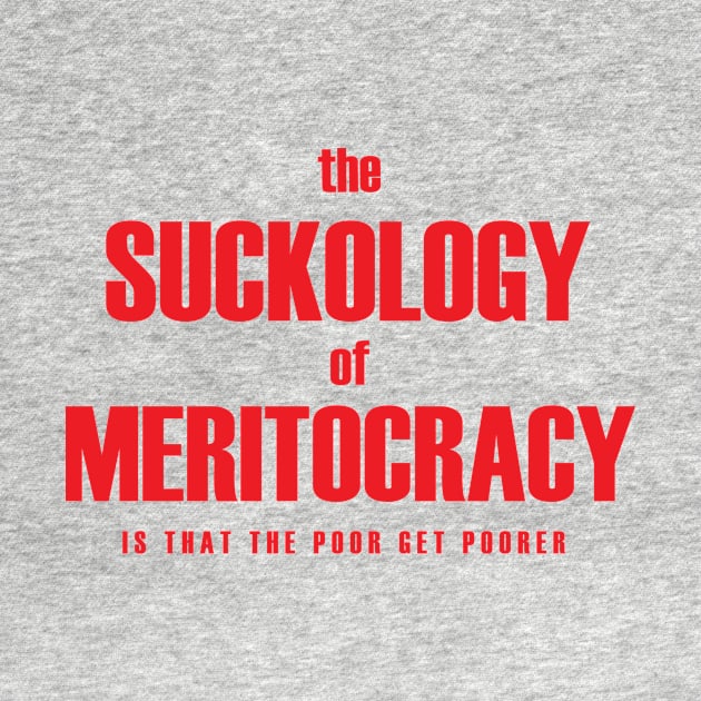 Meritocracy sucks by bluehair